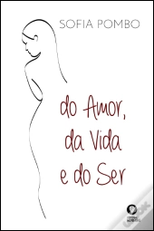 Do Amor, da Vida e do Ser