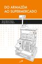 Do Armazém Ao Supermercado - Preview