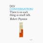 Do Conversation - There Is No Such Thing As Small Talk. - Preview