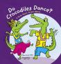 Do Crocodiles Dance? - Preview