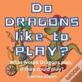 Do Dragons Like To Play?