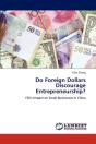 Do Foreign Dollars Discourage Entrepreneurship? - Preview