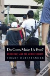 Do Guns Make Us Free?