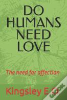 Do Humans Need Love