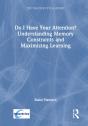 Do I Have Your Attention? Understanding Memory Constraints And Maximizing Learning - Preview