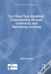 Do I Have Your Attention? Understanding Memory Constraints And Maximizing Learning