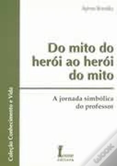 Do Mito do Herói ao Herói do Mito