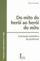 Do Mito do Herói ao Herói do Mito