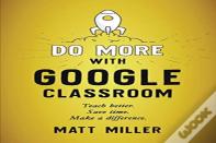Do More With Google Classroom