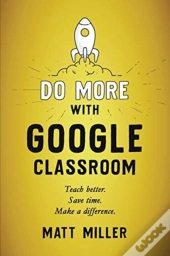 Do More With Google Classroom