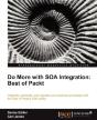 Do More With Soa Integration: Best Of Packt Book - Preview