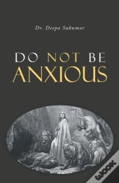Do Not Be Anxious