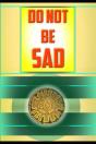 Do Not Be Sad - Preview