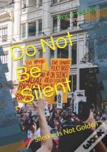 Do Not Be Silent