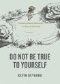 Do Not Be True To Yourself - Preview