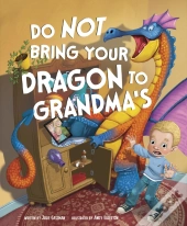 Do Not Bring Your Dragon To Grandma'S