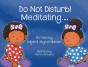 Do Not Disturb! Meditating... - Preview