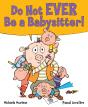 Do Not Ever Be A Babysitter! - Preview