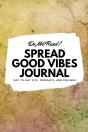 Do Not Read! Spread Good Vibes Journal: - Preview