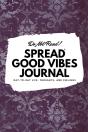 Do Not Read! Spread Good Vibes Journal: - Preview
