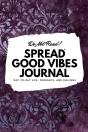 Do Not Read! Spread Good Vibes Journal: - Preview