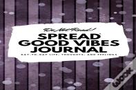 Do Not Read! Spread Good Vibes Journal: