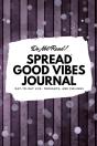 Do Not Read! Spread Good Vibes Journal: - Preview