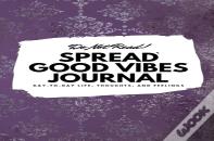 Do Not Read! Spread Good Vibes Journal: