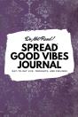 Do Not Read! Spread Good Vibes Journal: - Preview