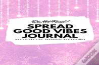 Do Not Read! Spread Good Vibes Journal
