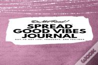 Do Not Read! Spread Good Vibes Journal