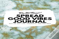 Do Not Read! Spread Good Vibes Journal