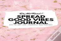 Do Not Read! Spread Good Vibes Journal