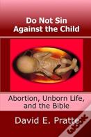 Do Not Sin Against The Child