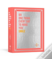 Do One Thing Every Day To Make You Smile