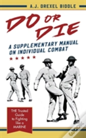 Do Or Die: A Supplementary Manual On Individual Combat