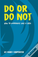 Do Or Do Not