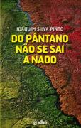 Do Pântano não se Sai a Nado