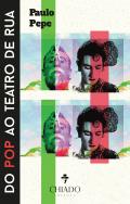 Do Pop ao Teatro de Rua