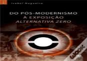 Do Pós-Modernismo a Exposição "Alternativa Zero"