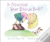 Do Princesses Wear Hiking Boots?