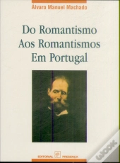Do Romantismo aos Romantismos em Portugal