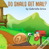 Do Snails Get Mail?