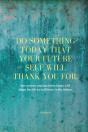 Do Something Today That Your Future Self Will Thank You For Lined Journal - Preview