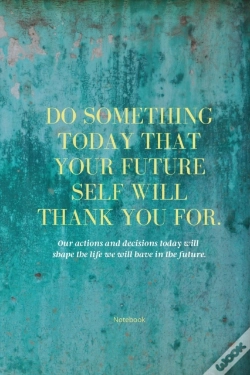 Capa do artigo Do Something Today That Your Future Self Will Thank You For Lined Journal