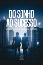 Do Sonho Ao Sucesso - Preview