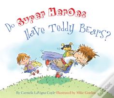 Do Super Heroes Have Teddy Bears?