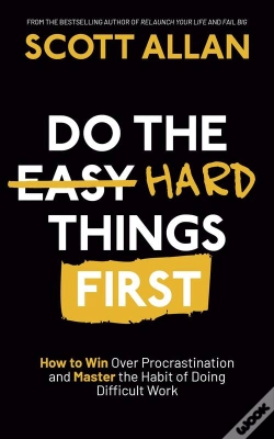 Capa do artigo Do The Hard Things First: How To Win Over Procrastination And Master The Habit Of Doing Difficult Work