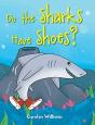 Do The Sharks Have Shoes? - Preview