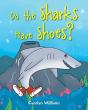Do The Sharks Have Shoes? - Preview
